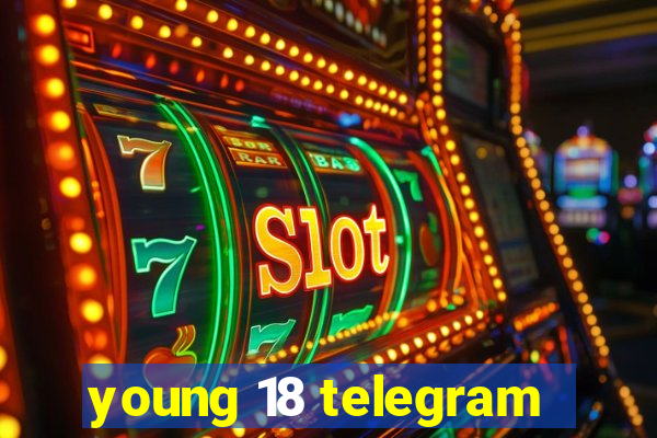 young 18 telegram